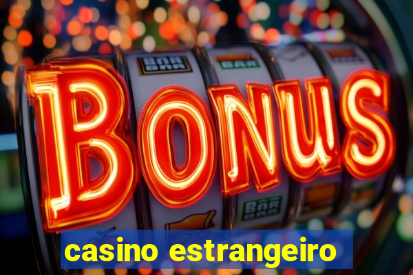 casino estrangeiro