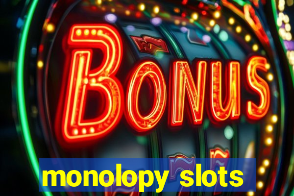 monolopy slots