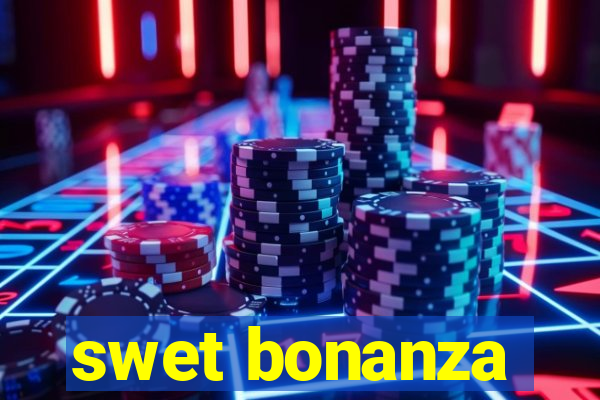 swet bonanza