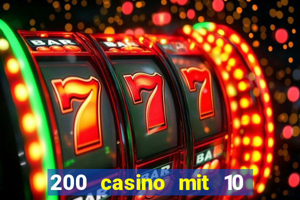 200 casino mit 10 euro einzahlung