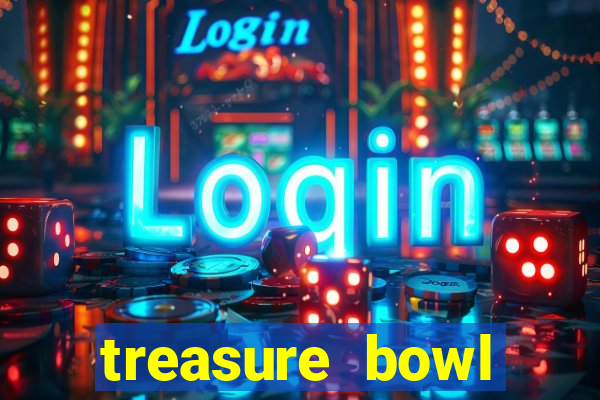 treasure bowl melhor horário para jogar