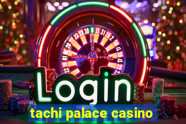 tachi palace casino