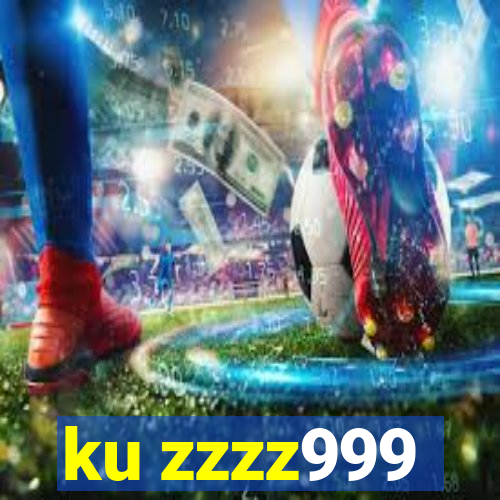 ku zzzz999