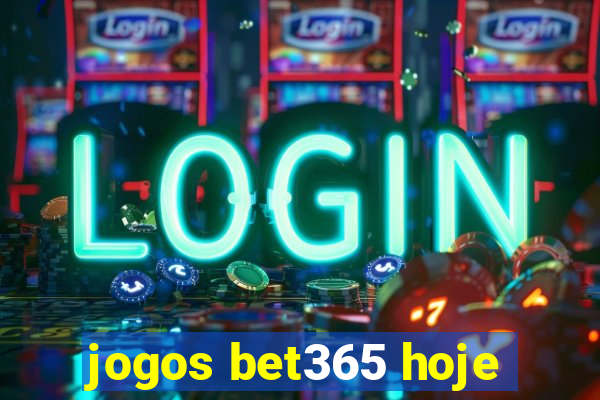 jogos bet365 hoje