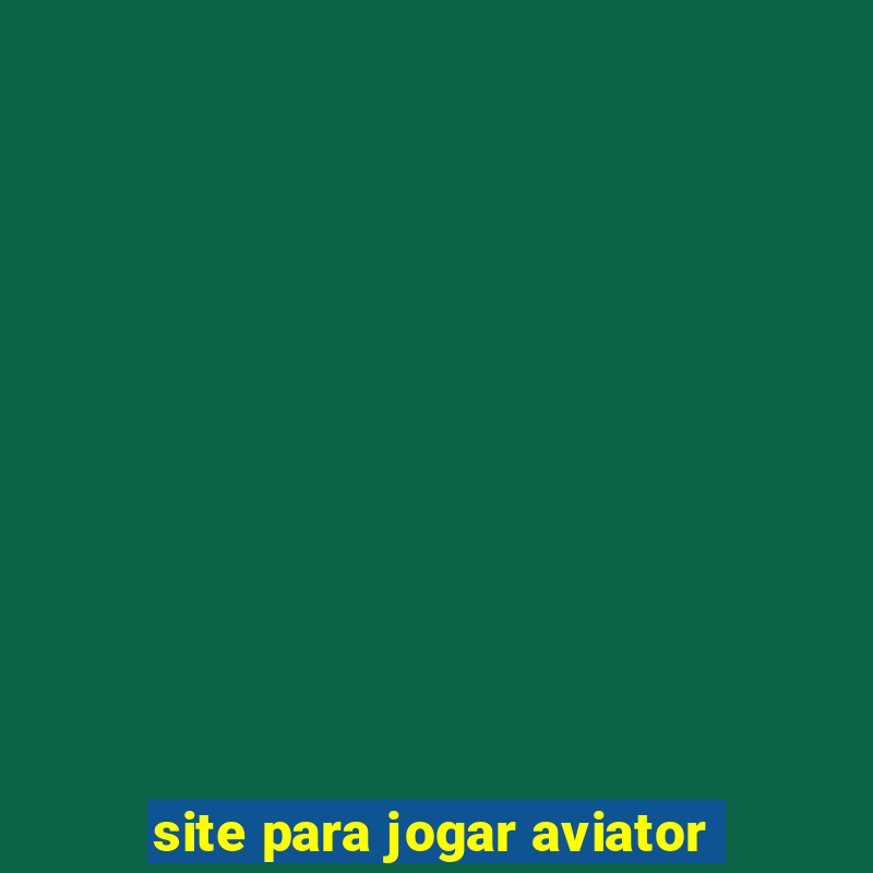 site para jogar aviator