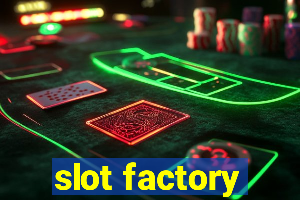 slot factory