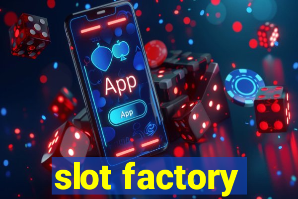 slot factory