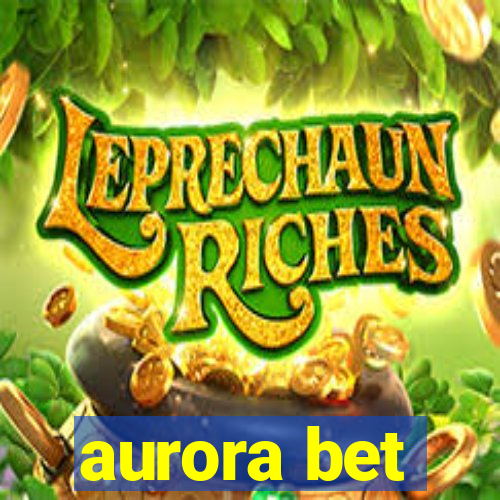 aurora bet