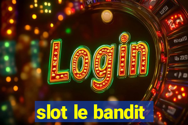 slot le bandit