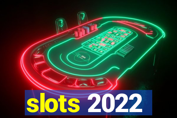 slots 2022