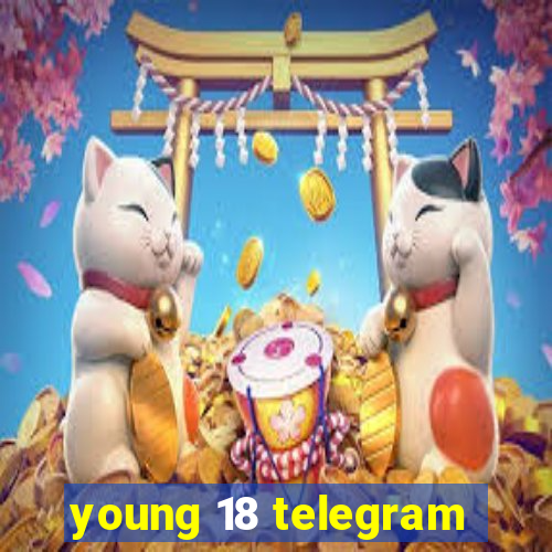 young 18 telegram