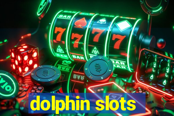 dolphin slots