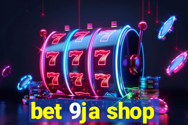 bet 9ja shop