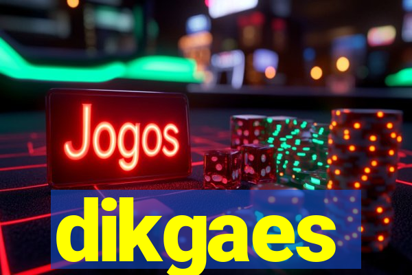 dikgaes