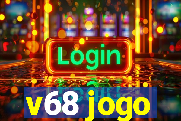 v68 jogo