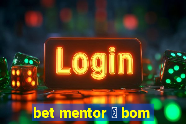 bet mentor 茅 bom