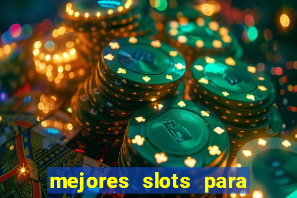 mejores slots para ganar dinero