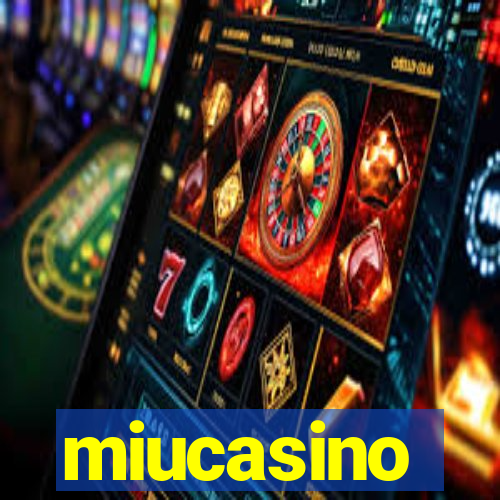 miucasino