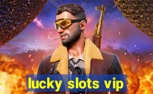 lucky slots vip