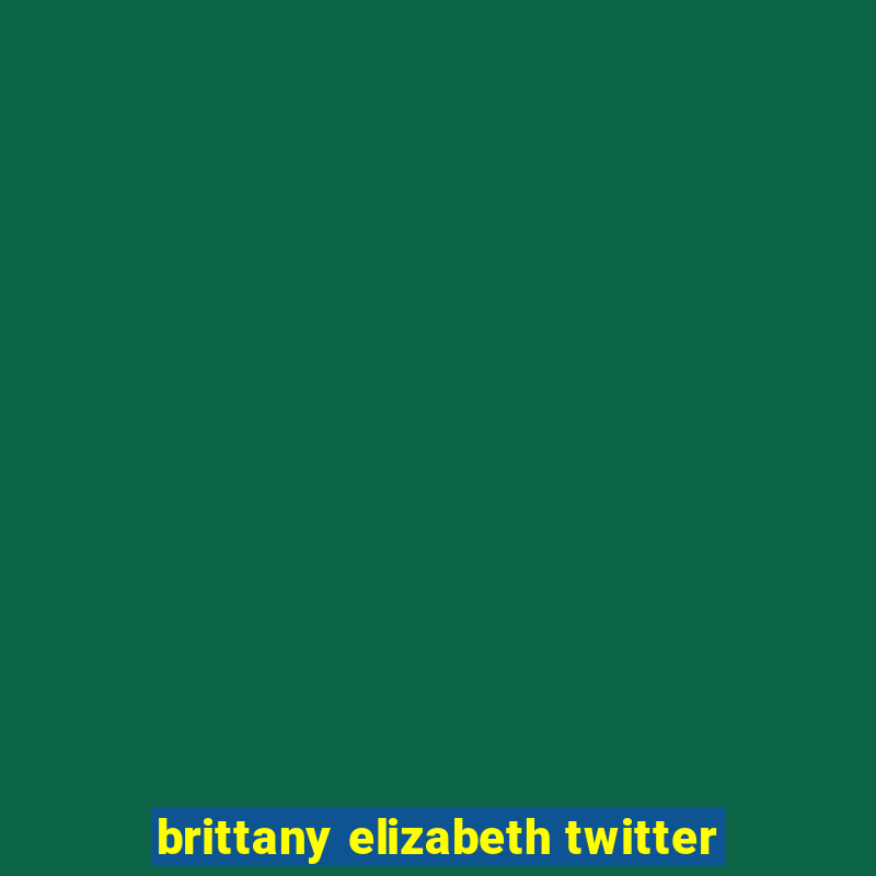 brittany elizabeth twitter