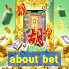 about bet