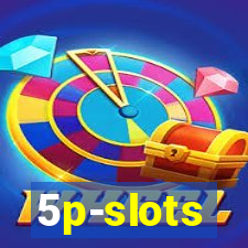 5p-slots