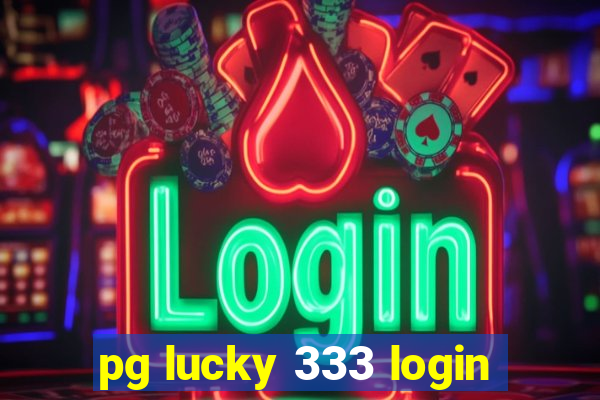 pg lucky 333 login