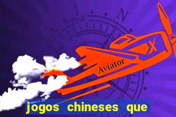 jogos chineses que d?o dinheiro