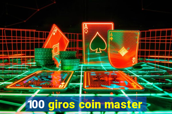 100 giros coin master