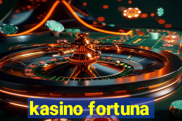 kasino fortuna