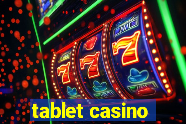 tablet casino