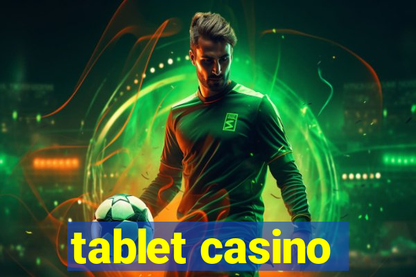 tablet casino