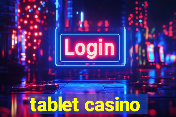 tablet casino