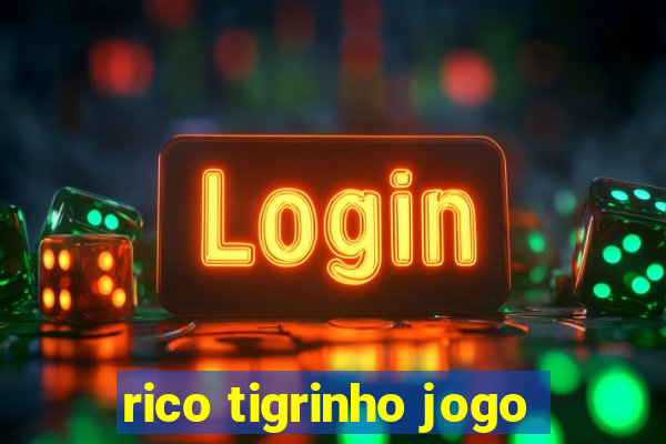 rico tigrinho jogo