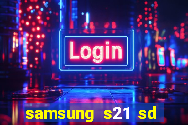 samsung s21 sd card slot