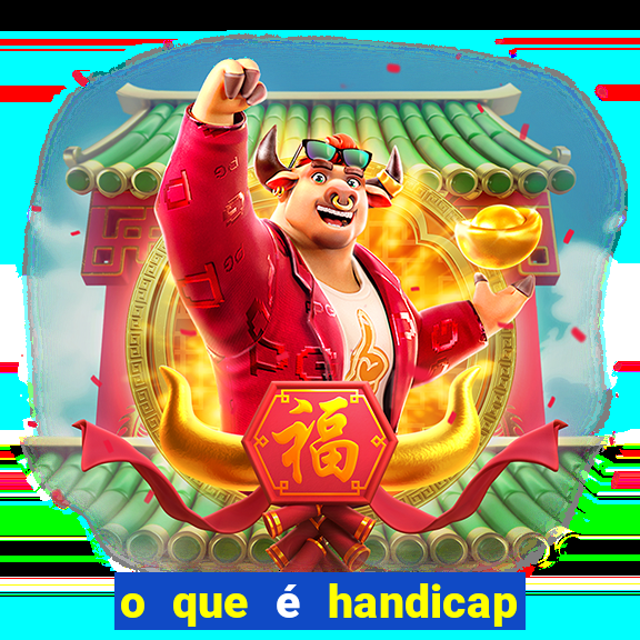 o que é handicap - 1.5