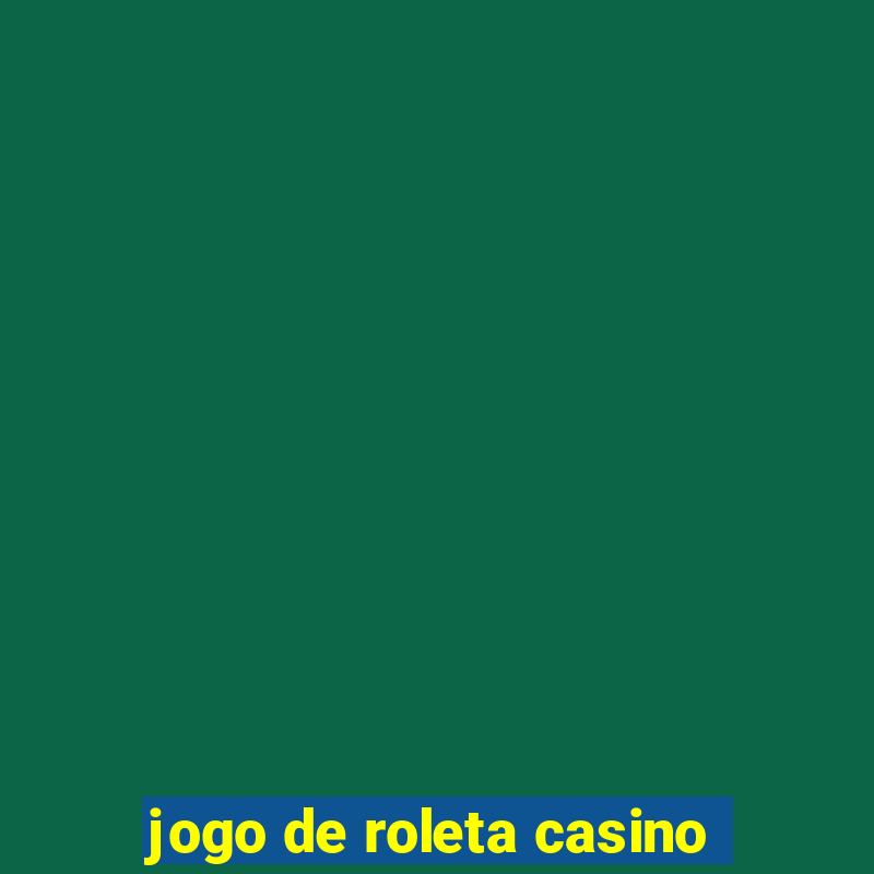 jogo de roleta casino