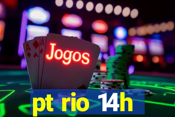 pt rio 14h