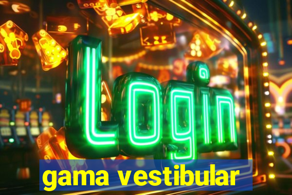 gama vestibular