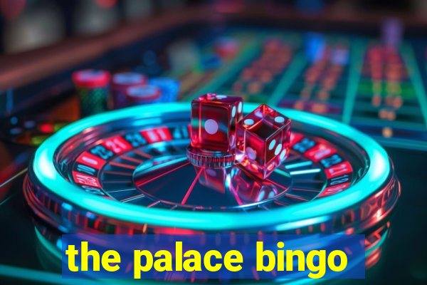 the palace bingo