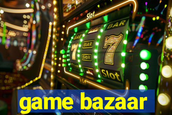 game bazaar