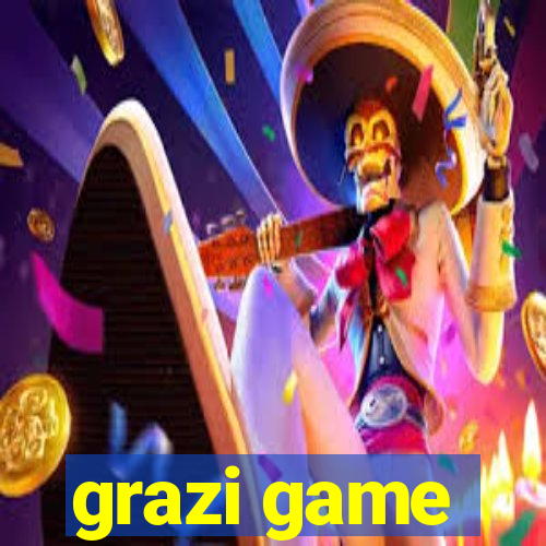 grazi game