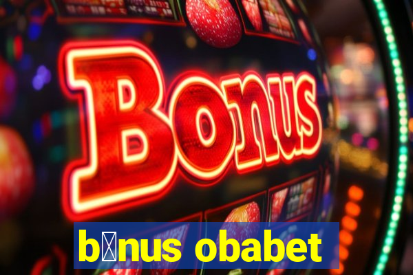 b么nus obabet