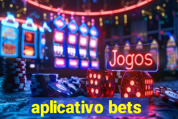 aplicativo bets