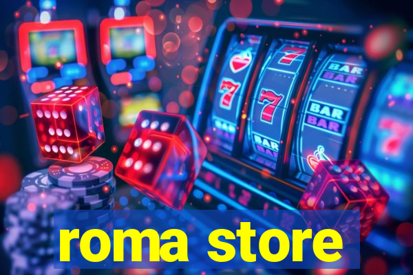 roma store