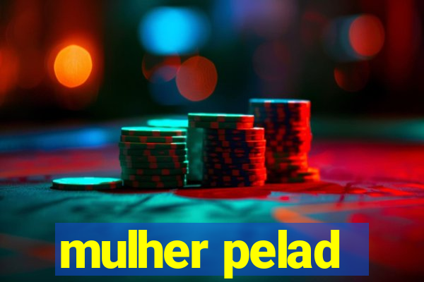 mulher pelad