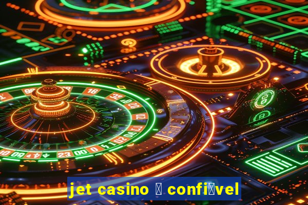 jet casino 茅 confi谩vel