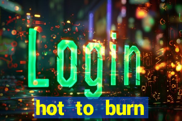 hot to burn extreme slot free