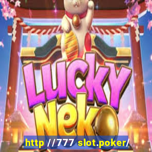 http //777 slot.poker/