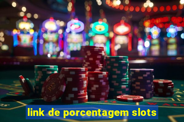 link de porcentagem slots